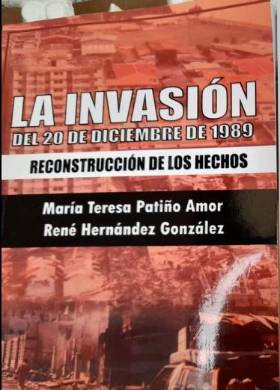 El libro ‘La invasión’ busca hacer un fiel resumen de los hechos que sucedieron el 20 de diciembre de 1989. El libro ‘La invasión’ busca hacer un fiel resumen de los hechos que sucedieron el 20 de diciembre de 1989.