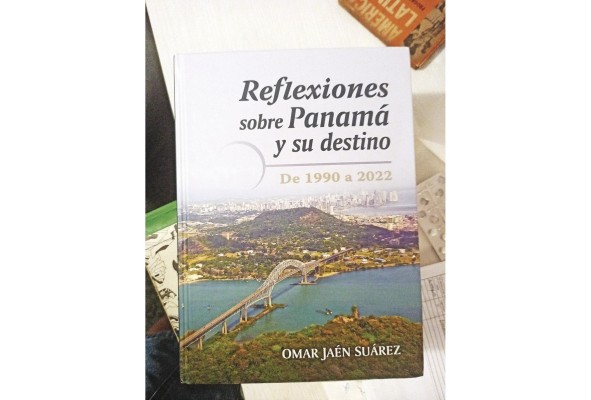 'Reflexiones sobre Panamá y su destino', de Omar Jaén Suarez 'Reflexiones sobre Panamá y su destino', de Omar Jaén Suarez