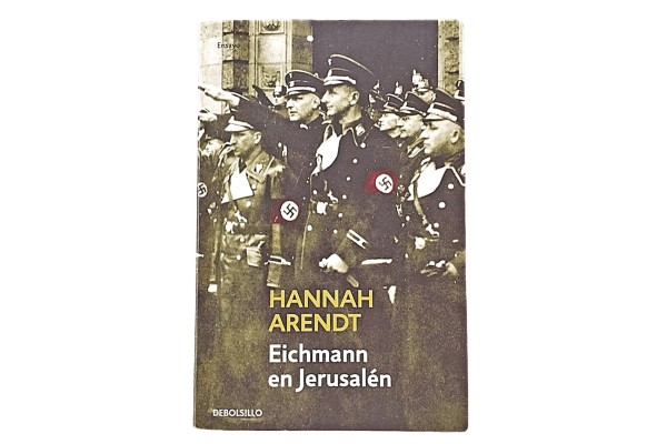 'Eichmann en Jerusalén' Una lectura para pensar sobre la (in) conciencia 'Eichmann en Jerusalén' Una lectura para pensar sobre la (in) conciencia