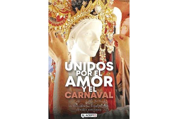 'Unidos por el amor y el carnaval', documental dirigido por Enrique Kirchman 'Unidos por el amor y el carnaval', documental dirigido por Enrique Kirchman