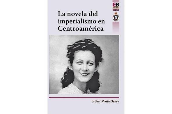 'La novela del imperialismo en Centroamérica', el nuevo título de la Editorial Biblioteca Nacional 'La novela del imperialismo en Centroamérica', el nuevo título de la Editorial Biblioteca Nacional