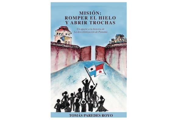 Portada del libro “Misión: Romper el Hielo y Abrir Trochas”. Portada del libro “Misión: Romper el Hielo y Abrir Trochas”.