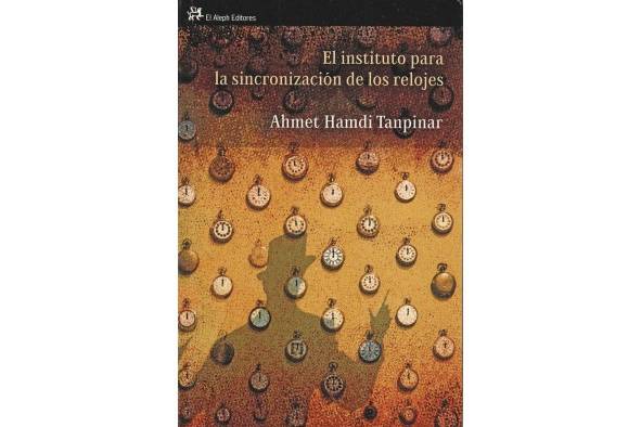 'El Insituto par la sincronización de los relojes', la novela más celebrada de Tanpinar. 'El Insituto par la sincronización de los relojes', la novela más celebrada de Tanpinar.