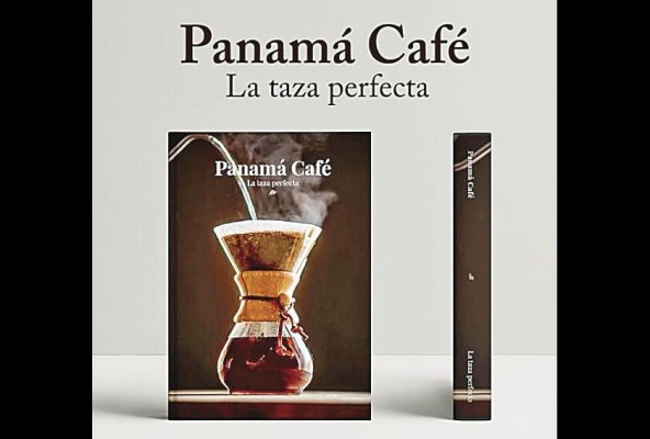 'Panamá Café, la taza perfecta', es un libro que destaca la importancia del café panameño. 'Panamá Café, la taza perfecta', es un libro que destaca la importancia del café panameño.