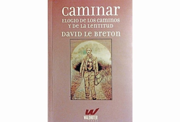 Portada de 'Caminar, elogio de los caminos y de la lentitud' de David Le Breton. Portada de 'Caminar, elogio de los caminos y de la lentitud' de David Le Breton.