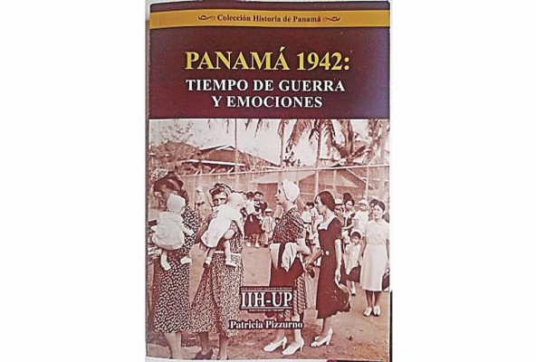 Panamá 1942: Tiempo de guerra y emociones de Patricia Pizzurno. Panamá 1942: Tiempo de guerra y emociones de Patricia Pizzurno.