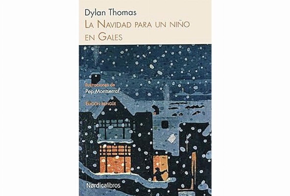 Portada del libro 'Navidad para un niño en Gales' de Dylan Thomas. Portada del libro 'Navidad para un niño en Gales' de Dylan Thomas.