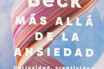 Más allá de la ansiedad, de Martha Beck. Para encontrar la calma antes del malestar.