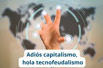 Adiós capitalismo, hola a la teoría del tecnofeudalismo