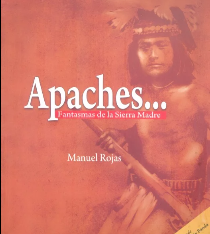 El libro ‘Apaches... Fantasmas de la Sierra Madre’.