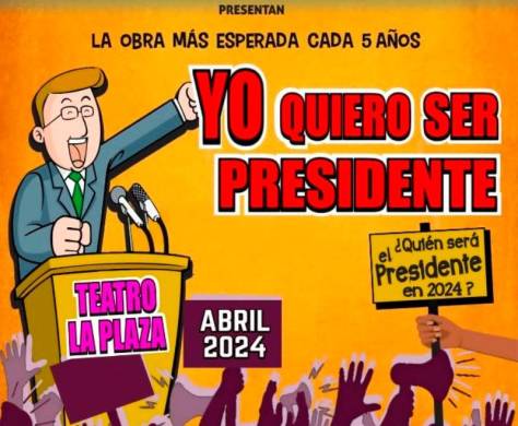 Afiche de la obra ‘Quiero ser presidente’ versión 2024.
