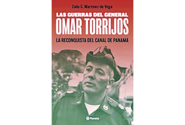 'Las guerras del general Torrijos: La reconquista del Canal de Panamá', una obra del periodista Zoilo G. Martínez de la Vega.