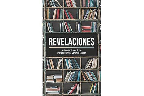 Revelaciones. Publicación: Agosto de 2021. Autor: Aileen Brown Solís, Melissa Sánchez Salazar Este se considera “dos libros en uno”, puesto que está dividido en dos secciones con 23 cuentos en cada una. Al contar con dos autoras, presenta estilos diferenciados y variedad de temas en los que se revelan diferentes situaciones con las que lidian los personajes de cada historia. Los cuentos pertenecientes a Aileen se caracterizan por una aparente espontaneidad, carente de artificios que estén a la vista, lo cual induce al lector a casi pensar que las historias se cuentan solas; de esta manera, la narración en la que las cosas extraordinarias, e incluso las más sórdidas, ocurren porque así son, porque en todo hay una cierta malicia, a menudo maligna, y no puede ser de otra manera. Brown se deshace en cuentos en los que la desmesura logra imponerse. Por otro lado, los cuentos de la pluma de Melissa son más extensos, variados entre sí, con ambientaciones bien logradas, que logran involucrar al lector en la verosimilitud de tramas sencillas o complejas creadas a partir de necesidades, de hechos, imaginaciones o una combinación de las anteriores. Disponible a través de Amazon.