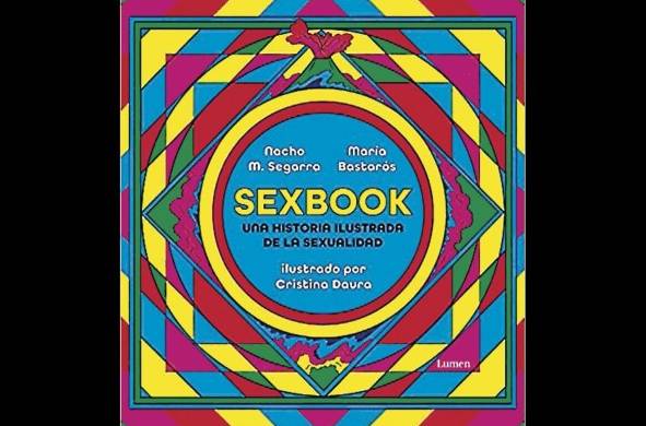 Sexbook, una historia ilustrada de la sexualidad de Nacho Segura y María Bastarós.