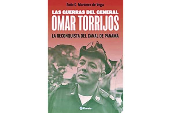 'Las guerras del general Torrijos: La reconquista del Canal de Panamá', una obra del periodista Zoilo G. Martínez de la Vega.