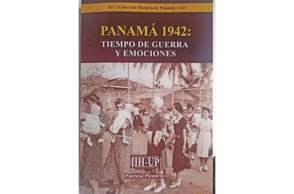 Libro Panamá 1942: Tiempos de Guerra y Emociones.