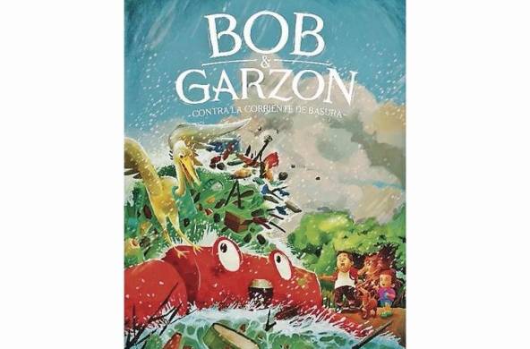 El libro Bob y Garzón: contra la corriente de basura busca crear conciencia en la población sobre el problema de la contaminación de ríos y mares.